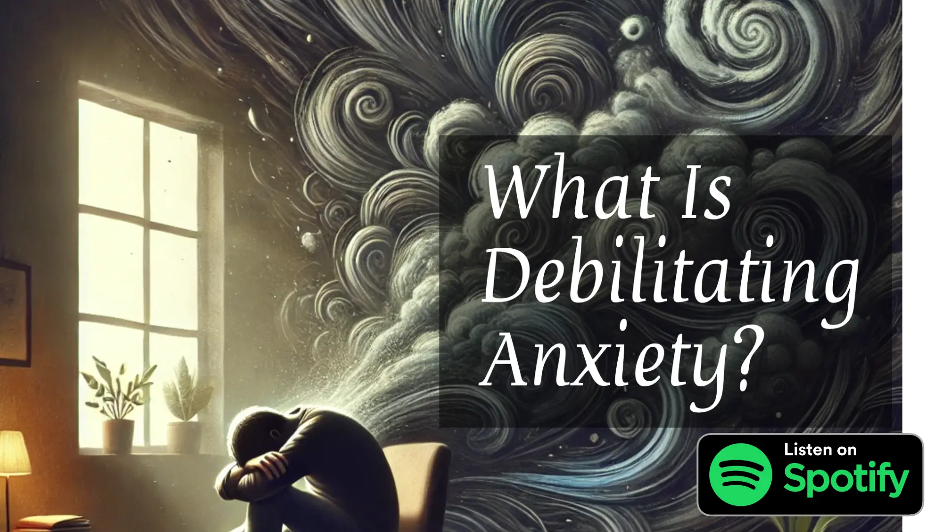 What Is Debilitating Anxiety